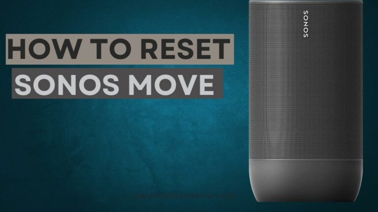 How To Reset Sonos Move | Massive Guide - The Sounds Tour