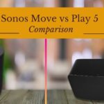 Sonos Move vs Play 5 | Detailed Comparison of 2023
