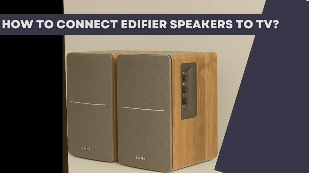 Alfabetische volgorde Verandering wedstrijd How to Connect Edifier Speakers to TV - TheSoundsTour