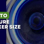 How to Measure Speaker Size