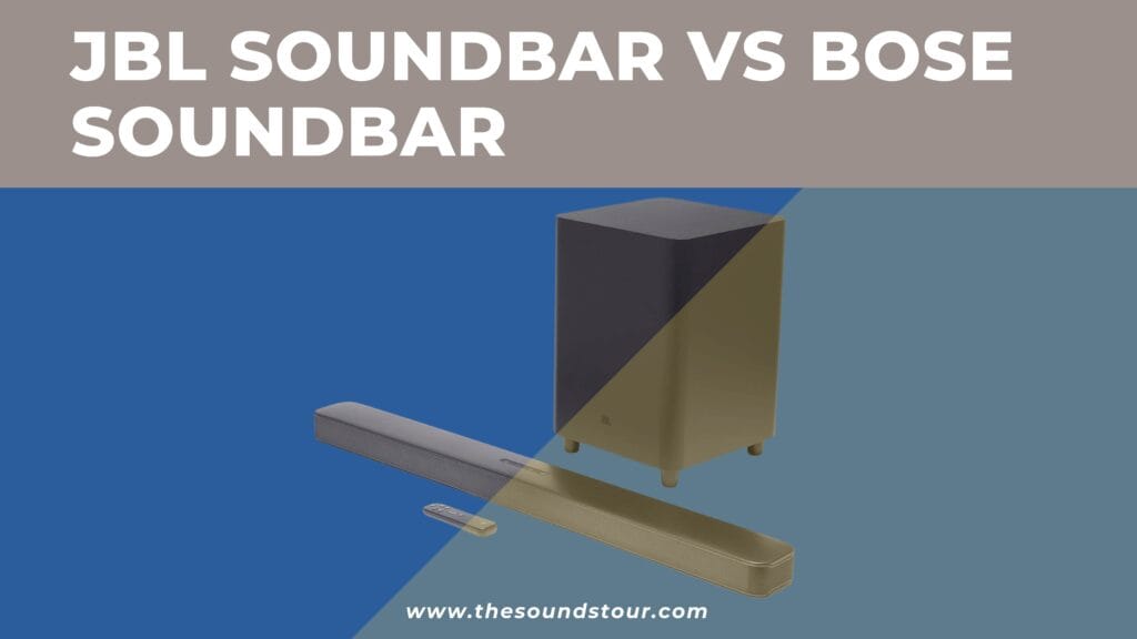 JBL Soundbar vs Bose Which is Better? The Sounds Tour